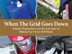 When The Grid Goes Down, Disaster Preparations and Survival Gear For Making Your Home Self-Reliant