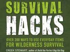 Survival Hacks: Over 200 Ways to Use Everyday Items for Wilderness Survival