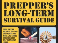 Prepper's Long-Term Survival Guide: Food, Shelter, Security
